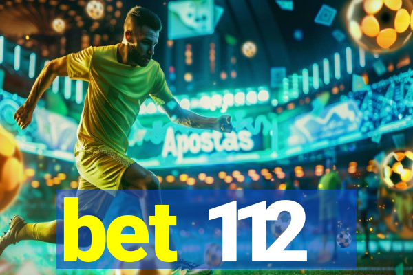 bet 112